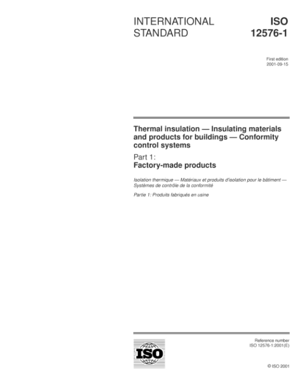 ISO 12576-1:2001, Thermal insulation - Insulating materials and products for buildings - Conformity control systems - Part 1: Factory-made products