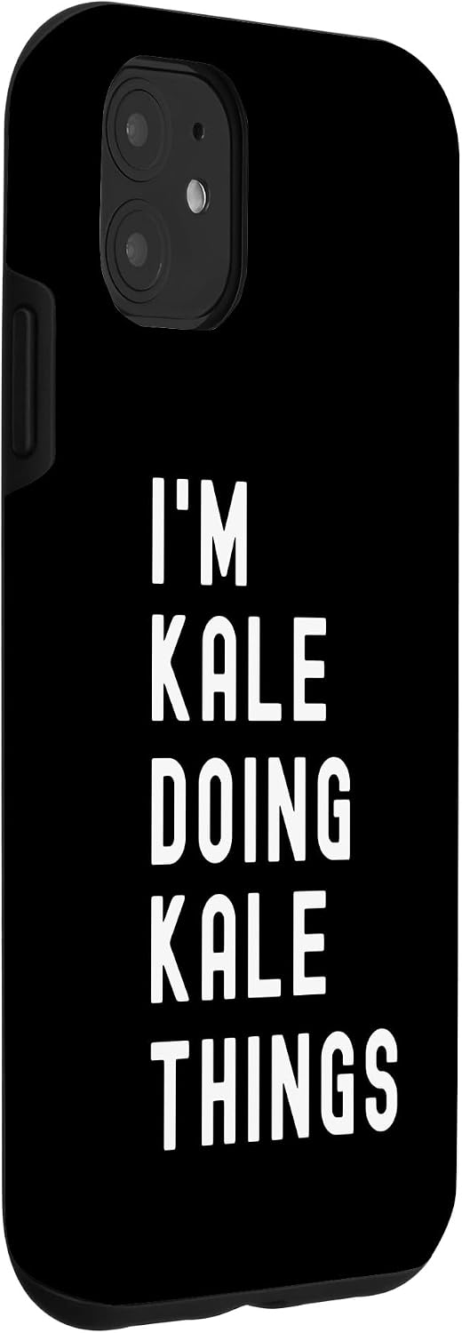 Being Kale Birthday Name Funny 11 I'm Kale Doing Kale Things Case for iPhone