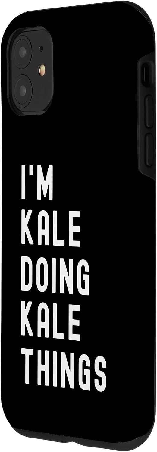 Being Kale Birthday Name Funny 11 I'm Kale Doing Kale Things Case for iPhone