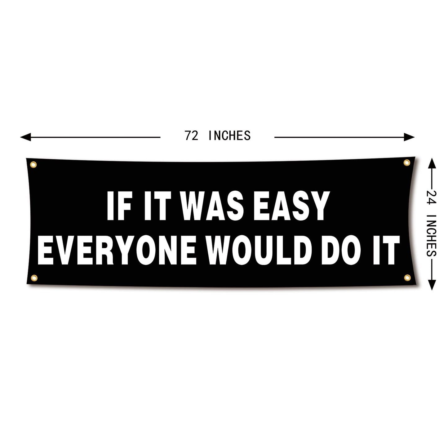 Motivational Gym Flag Banner - If It Was Easy Everyone Would Do It - 72x24 Inches Home & Garage Gym Wall Decor with 4 Brass Grommets for Easy Hanging