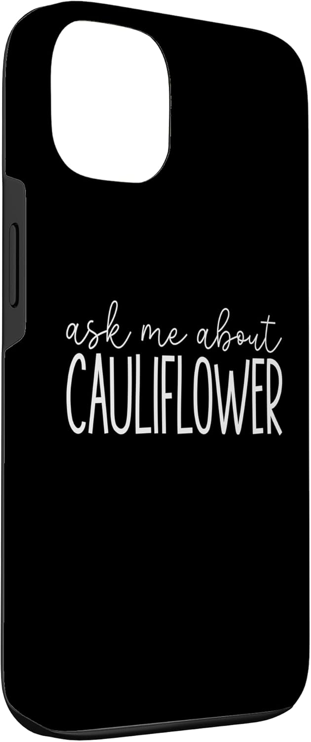 Cauliflower Lover Gifts Co. 13 Ask Me About Cauliflower - Funny Vegetarian Vegetarian Lover Case for iPhone