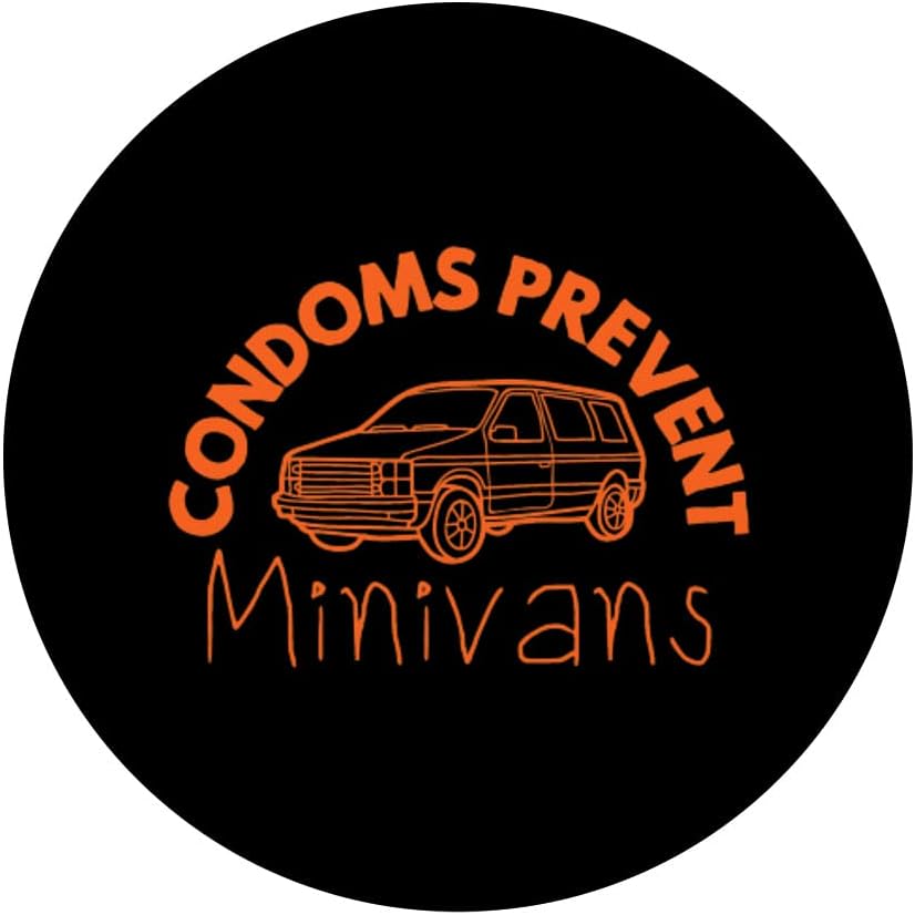 Condoms Prevent Minivans & Co Condoms Prevent Minivans Funny Sarcastic Men Women PopSockets Swappable PopGrip