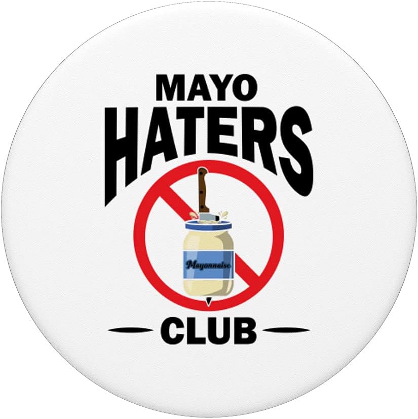 Cute Condiment Food Hate Humor Quote Lover Designs Funny I Hate Mayonnaise Gift For Men Women Mayo Haters Club