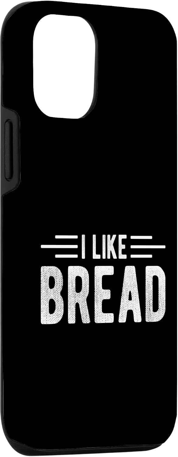 Bread Lover Baker Bakery Design Apparel 13 iPhone I LIKE BREAD. Bread Lover Bakery Baking Bun Bread Love Case