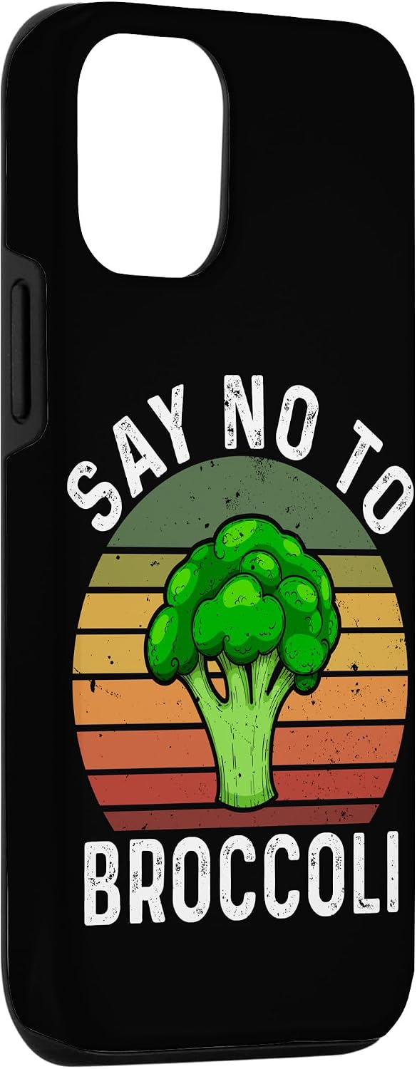 Broccoli Sucks Quote Collection Anti Broccoli 12/12 Say No to Broccoli Case for iPhone Pro