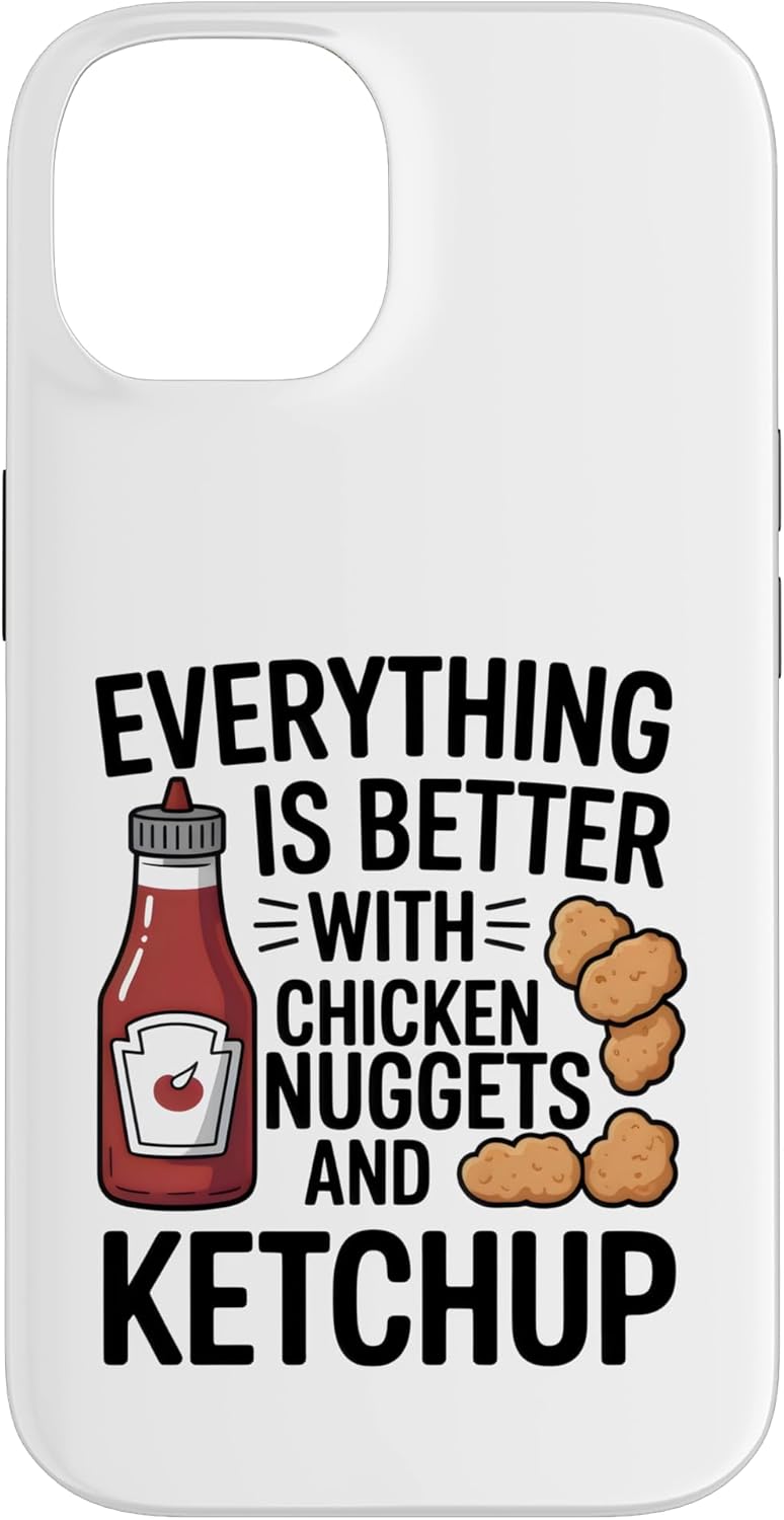 Chicken Nuggets and Ketchup Foodie 14 Everything Better with Chicken Nuggets and Ketchup Case for iPhone
