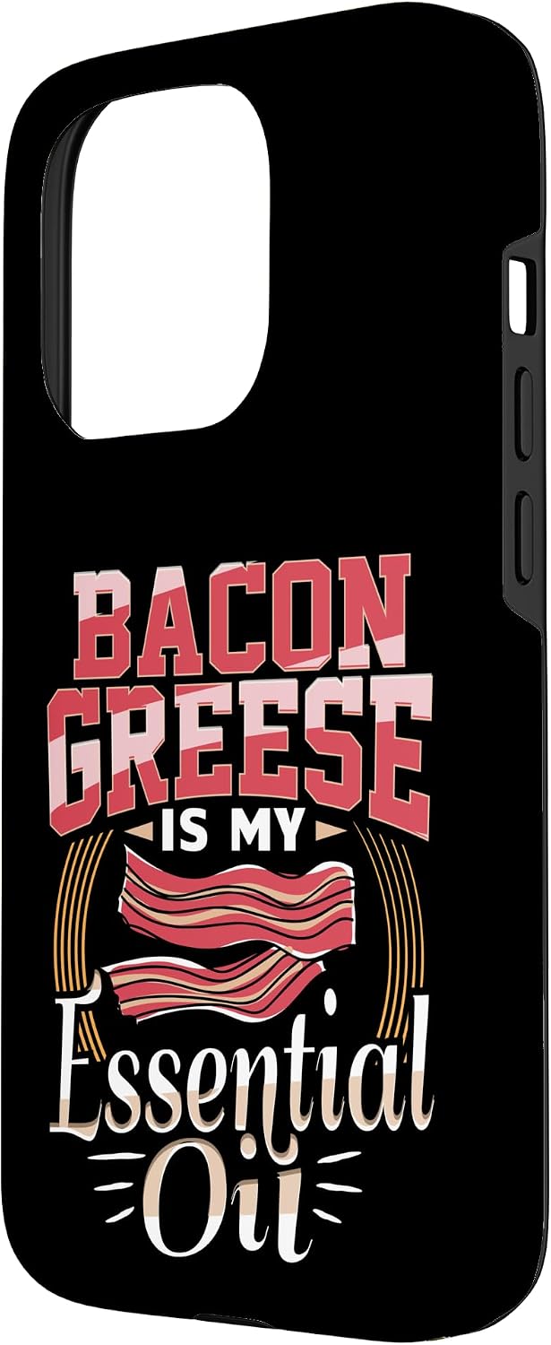 Bacon Lover Apparel 15 Bacon Grease is My Essential Oil Funny Foodie Case for iPhone Pro
