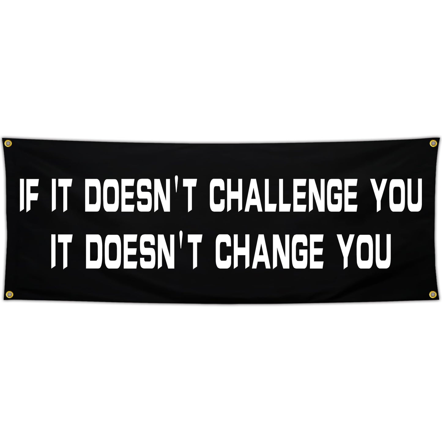 Bomtas Motivational Gym Posters Banners Flags for Home Gym Room Guys Office Bedroom It Doesn't Challenge You Inspirational Flag Banner 24x72 Inch Motivation Wall Art Decor