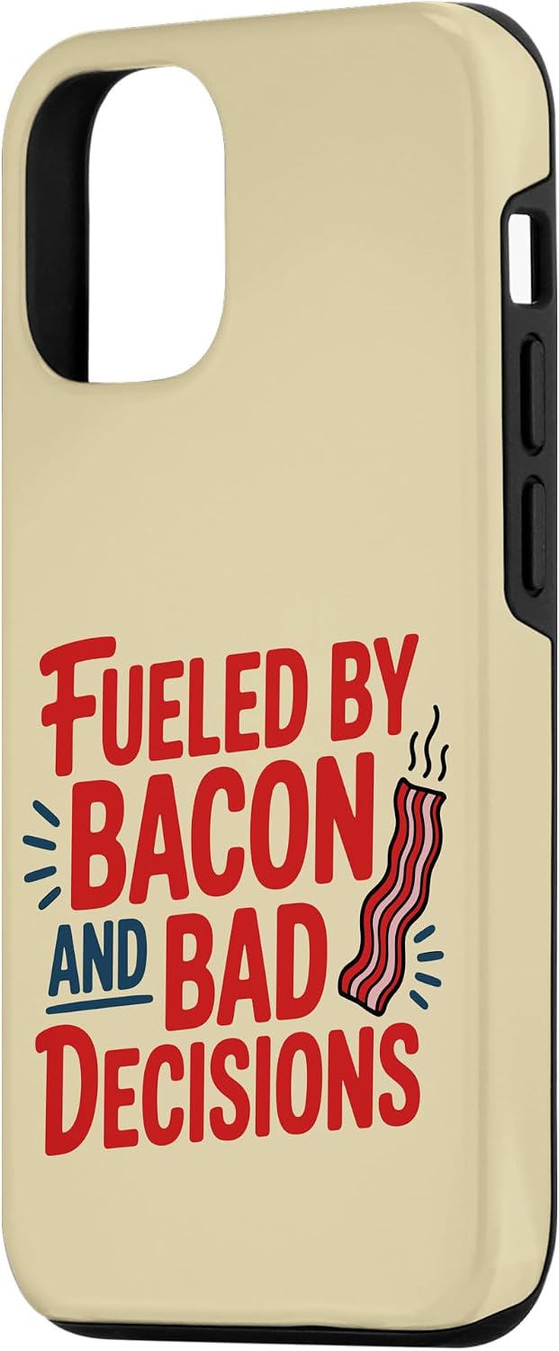 Bacon Funny Breakfast Meme T-Shirt for Men Women 12/12 Fueled by Bacon and Bad Decisions Funny Bacon Case for iPhone