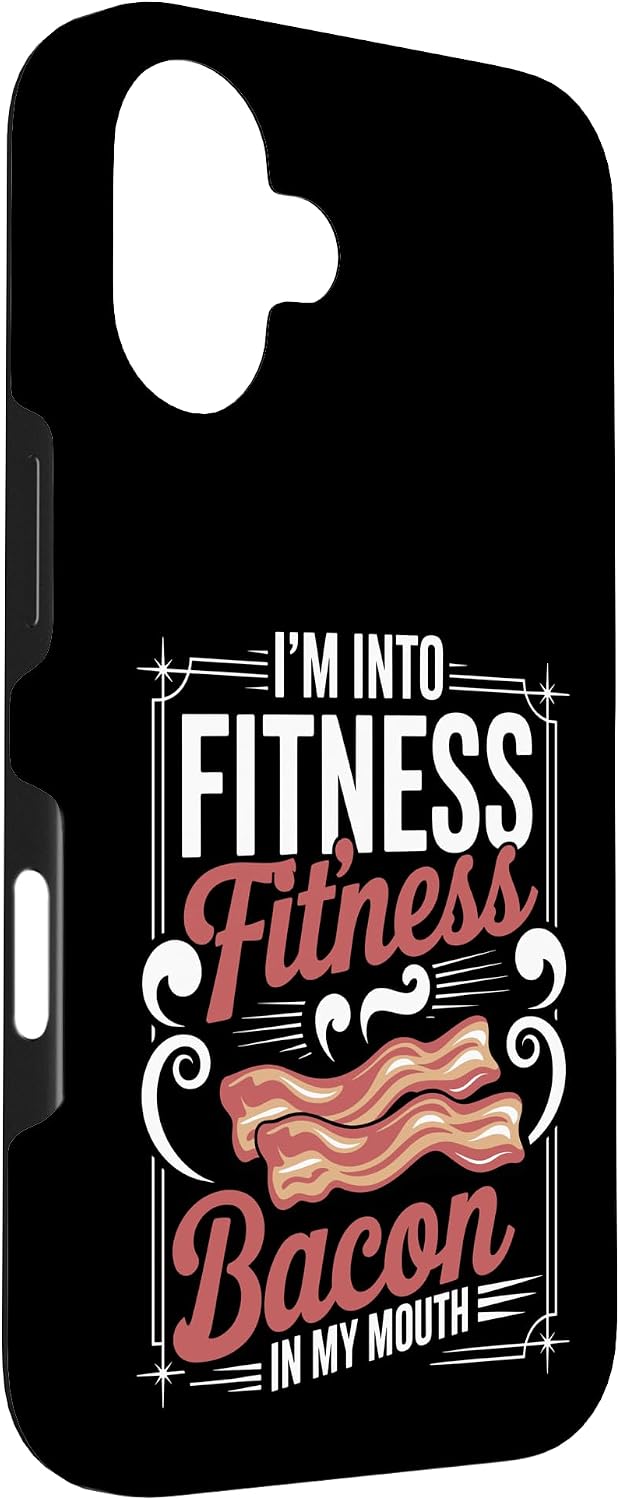 Bacon Lover Fitness Saying Humor 16 I'm Into Fitness Fitness Bacon in My Mouth Joke Case for iPhone