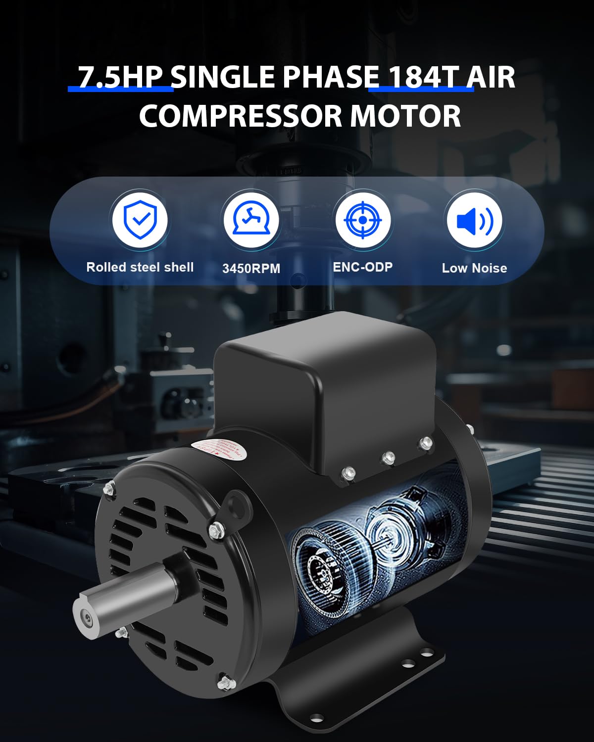 7.5HP Air Compressor Motor ODP 3450RPM, Single Phase 184T Frame Motor, 208V-230V, 1-1/8"Shaft Diameter Rolled Steel Shell