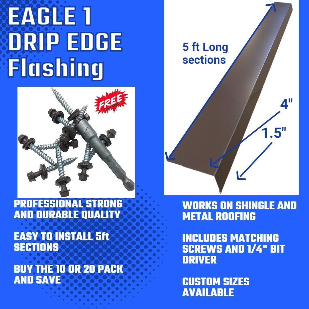 EAGLE 1 - (5 FT Long) Roof Drip Edge Flashing- 26 Gauge- 60"x4" x1.5"- 75 Degree Angle - Easy to Install- Matching Screws and Hex Bit Driver Included- Many Colors (20, Brown)