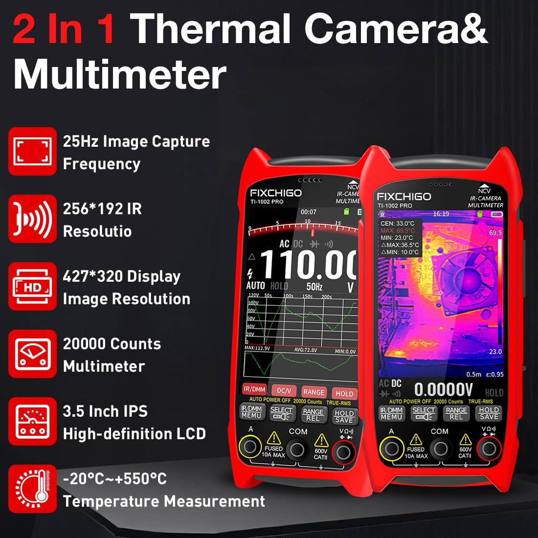 2 in 1 Thermal Imaging with 20000 Counts Multimeter Function Infrared Camera Pixels ISR256x192 Image Resolution 427x320 3.5 inch LCD -20℃ to 550℃ Temperature Range 15 Color Modes