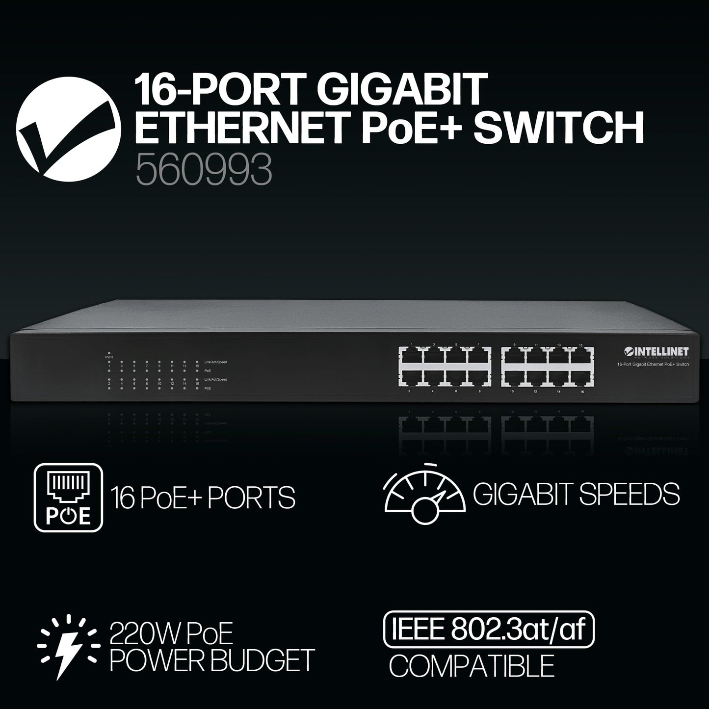 Intellinet 16-Port Gigabit Ethernet Poe+ Switch - 220W Power Budget, 30W per Port, Auto Uplink Support, Rack-mountable - 3 Yr Mfg Warranty - 560993