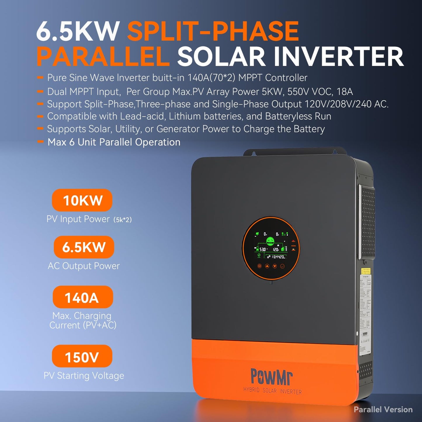 PowMr Solar Inverter 6500W 48V to 120V/240Vac, 6500W Split-Phase Hybrid Inverter Built-in 140A MPPT Controller, Max.PV Input 10kW, 550V, Support up to 6 Unit Parallel and Batteryless Run