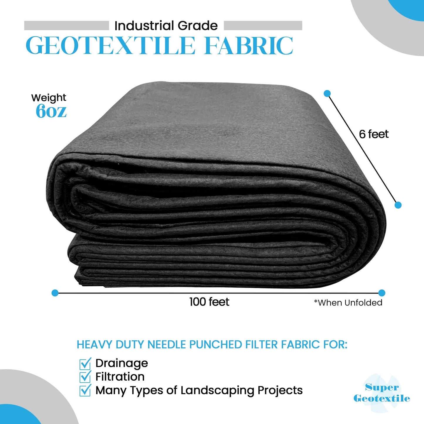 Super Geotextile 4, 6, 8 oz Non Woven Fabric for Landscaping, French Drains, Underlayment, Erosion Control, Construction Projects - 6 oz (6X100)