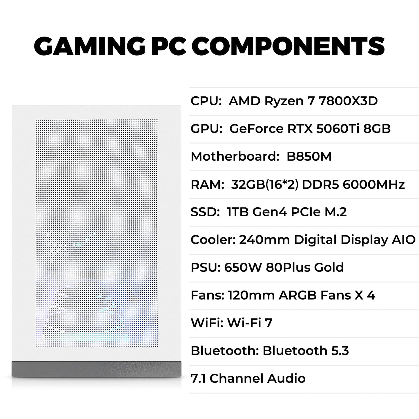 KOTIN Prebuilt Gaming PC Desktop Computer, Ryzen 7 7800X3D, RTX 5060 Ti 8GB, 32GB DDR5 6000MHz, 1TB PCIe 4.0 SSD, 11.3" Display, 240mm Liquid Cooler, WiFi 7, Windows 11 Home, ARGB White Tower G50W