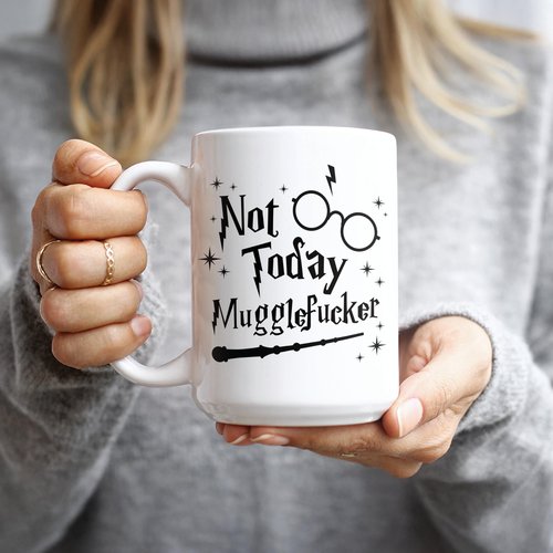 Hogg Not Today Mugglefucker Mug, 15 oz Ceramic Coffee Cup, Not Today Muggle Fucker Mug, Wizard Cup, Funny Swear Gifts, Sarcastic Gifts for Harry Fans
